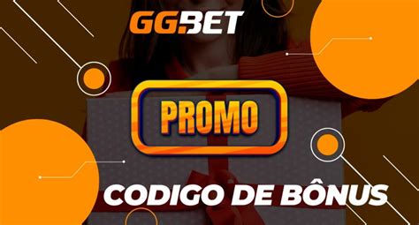 codigo ggbet|Bônus GGBet 2024 – Como Ativar R$500 sem Código Promocional.